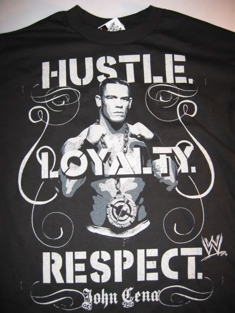 hustle loyalty respect. JOHN CENA Hustle Loyalty