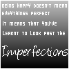 <img:http://i15.photobucket.com/albums/a379/dayweaver/icons/th_thimperfections.gif>