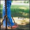 living on the edge Pictures, Images and Photos