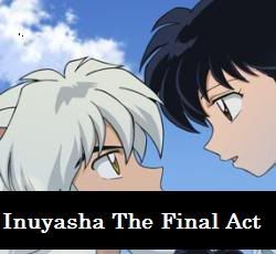 Inuyasha: The Final Act