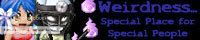 Weirdness...Special Place for Special People banner